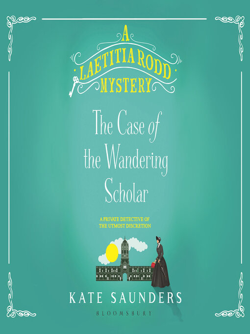 Title details for Laetitia Rodd and the Case of the Wandering Scholar by Kate Saunders - Available
